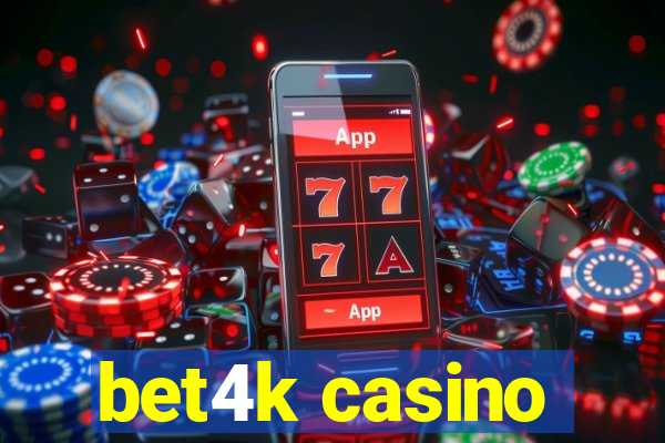 bet4k casino